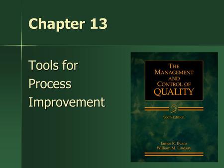 1 Chapter 13 Tools for ProcessImprovement. 2 The Deming Cycle Plan DoStudy Act.