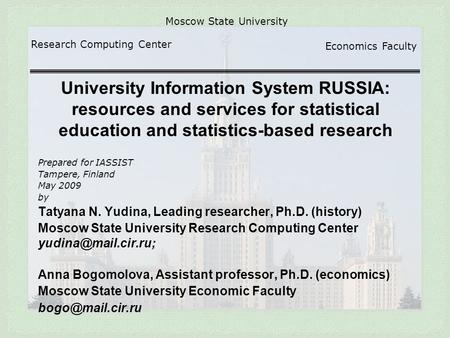 University Information System RUSSIA: resources and services for statistical education and statistics-based research Prepared for IASSIST Tampere, Finland.