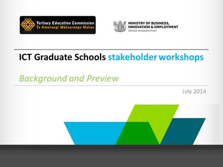 ICT Graduate Schools stakeholder workshops Background and Preview July 2014.