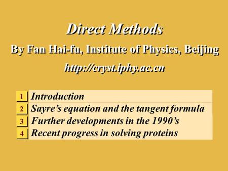 Direct Methods By Fan Hai-fu, Institute of Physics, Beijing  Direct Methods By Fan Hai-fu, Institute of Physics, Beijing