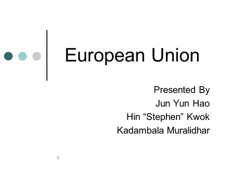 Presented By Jun Yun Hao Hin “Stephen” Kwok Kadambala Muralidhar