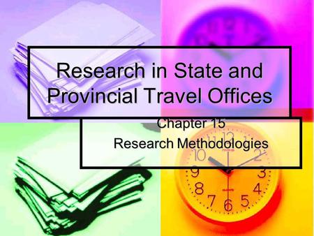 Research in State and Provincial Travel Offices Chapter 15 Research Methodologies.