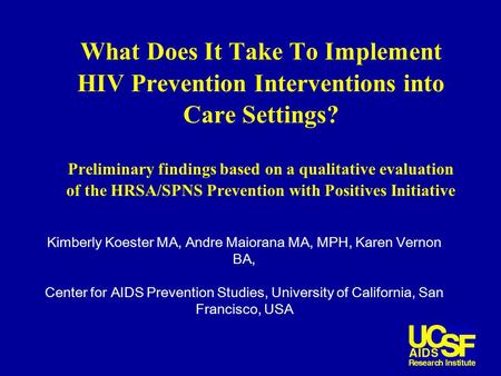 What Does It Take To Implement HIV Prevention Interventions into Care Settings? Preliminary findings based on a qualitative evaluation of the HRSA/SPNS.