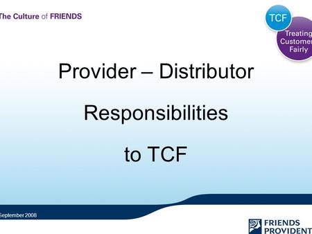 Provider – Distributor Responsibilities to TCF