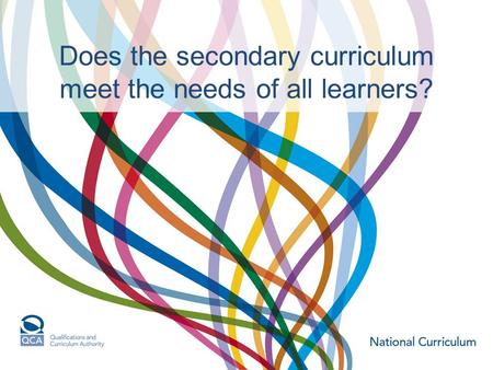 Does the secondary curriculum meet the needs of all learners?