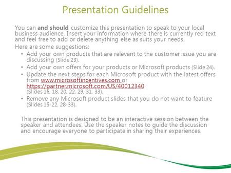 Presentation Guidelines You can and should customize this presentation to speak to your local business audience. Insert your information where there is.