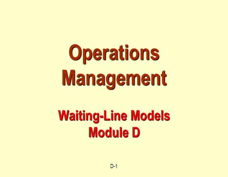 Operations Management Waiting-Line Models Module D