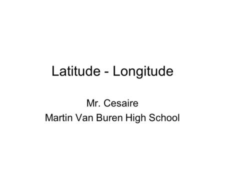 Mr. Cesaire Martin Van Buren High School