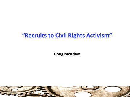 “Recruits to Civil Rights Activism”