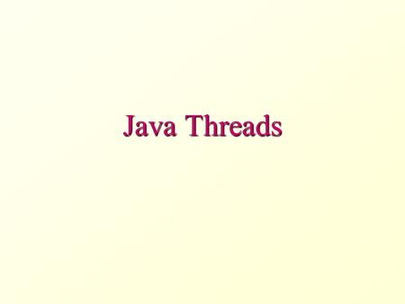Java Threads. Introduction Process 1 Processes and Threads Environment Stack Code Heap CPU State Process 2 Environment Stack Code Heap CPU State.