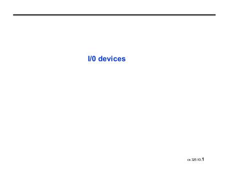 I/0 devices.