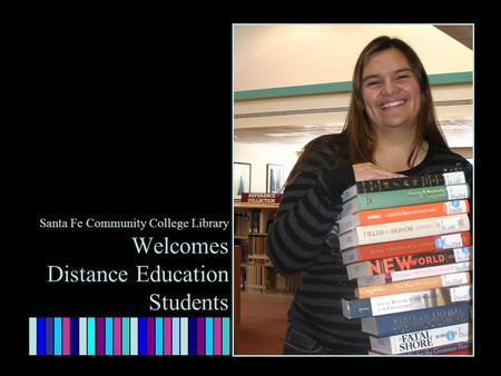 Santa Fe Community College Library Welcomes Distance Education Students.
