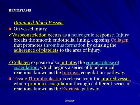 Damaged Blood Vessels. On vessel injury