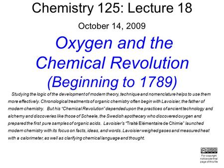 Chemistry 125: Lecture 18 October 14, 2009 Oxygen and the Chemical Revolution (Beginning to 1789) For copyright notice see final page of this file Studying.