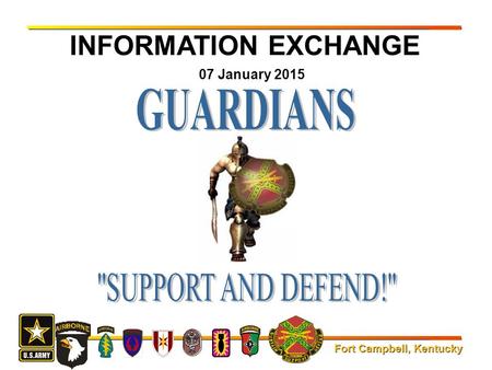 INFORMATION EXCHANGE 07 January 2015 GUARDIANS SUPPORT AND DEFEND!