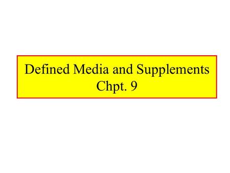 Defined Media and Supplements Chpt. 9. RPMI 1640 Roswell Park Memorial Institute AMINO ACIDS Glycine L-Arginine L-Asparagine L-Aspartic acid L-Cystine.