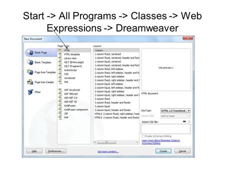 Start -> All Programs -> Classes -> Web Expressions -> Dreamweaver.