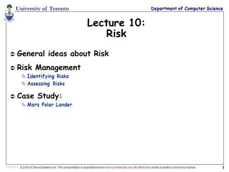 University of Toronto Department of Computer Science © 2004-5 Steve Easterbrook. This presentation is available free for non-commercial use with attribution.