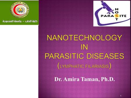 Dr. Amira Taman, Ph.D. 1. Research in nanotechnology is rapidly progressing the development of new modalities for early diagnosis and medical treatment.