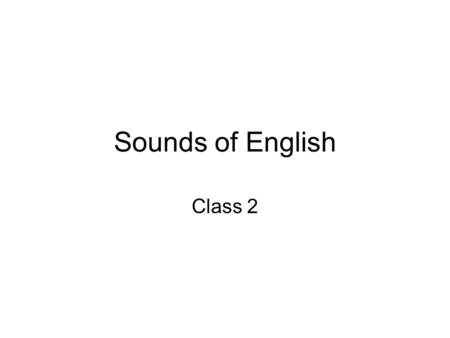 Sounds of English Class 2.