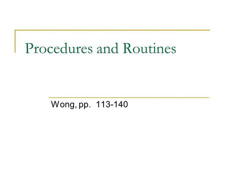 Procedures and Routines Wong, pp. 113-140. Seating Seating arrangements  Depend on task Seating assignments  Maximize learning and classroom management.