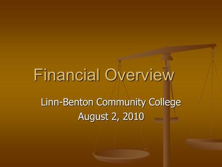 Financial Overview Linn-Benton Community College August 2, 2010.