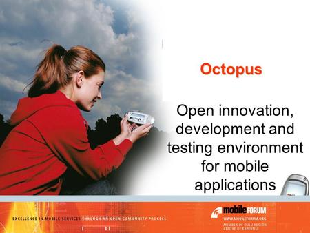 Octopus Open innovation, development and testing environment for mobile applications.