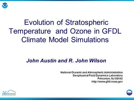 National Oceanic and Atmospheric Administration Geophysical Fluid Dynamics Laboratory Princeton, NJ 08542  Evolution of Stratospheric.