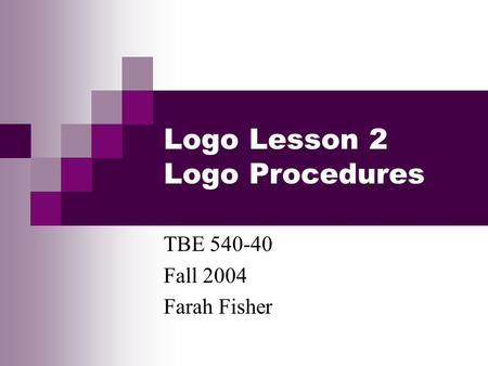 Logo Lesson 2 Logo Procedures