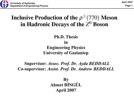 University of Gaziantep Department of Engineering Physics April 2007 Page 1 Ph.D. Thesis in Engineering Physics University of Gaziantep Supervisor: Assoc.
