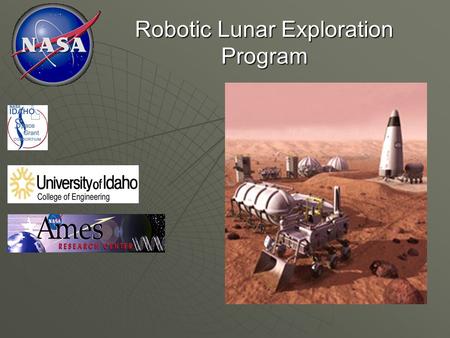 Robotic Lunar Exploration Program. 1.Overview 1.1 Project Objective 1.2 Lunar Surface Reference Missions: Proposed Tasks.