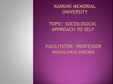 TOPIC: Sociological Approach to Self