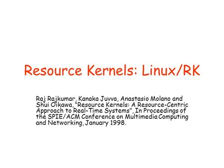Resource Kernels: Linux/RK