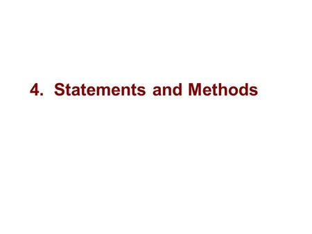 4. Statements and Methods. 2 Microsoft Objectives “With regards to programming statements and methods, C# offers what you would come to expect from a.