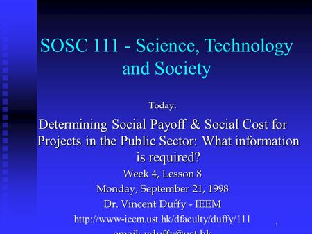 Today: Determining Social Payoff & Social Cost for Projects in the Public Sector: What information is required? Week 4, Lesson 8 Monday, September 21,