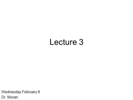 Lecture 3 Wednesday February 8 Dr. Moran. Lecture Outline Assignment #1 »Class Presentations of Research Articles Problems with Excel Practice Calculations.