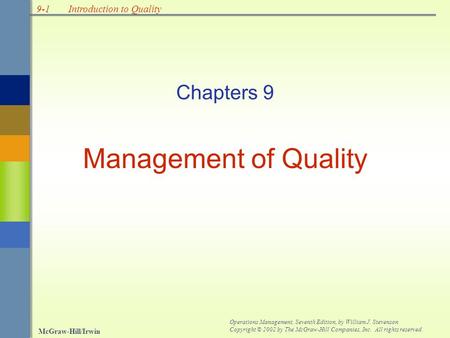 9-1 McGraw-Hill/Irwin Operations Management, Seventh Edition, by William J. Stevenson Copyright © 2002 by The McGraw-Hill Companies, Inc. All rights reserved.