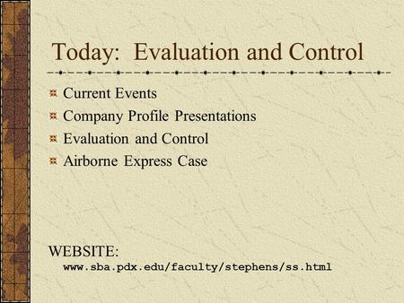 Today: Evaluation and Control
