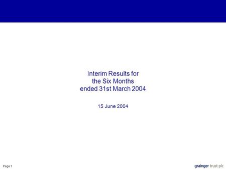 Page 1 Interim Results for the Six Months ended 31st March 2004 15 June 2004.