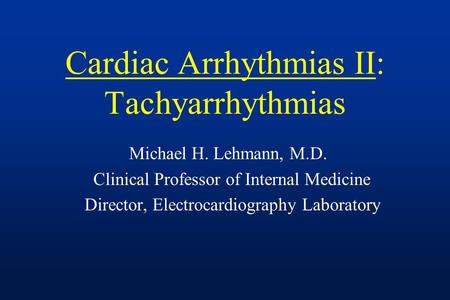 Cardiac Arrhythmias II: Tachyarrhythmias
