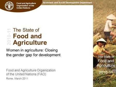 Economic and Social Development Department The State of Food and Agriculture 2010-11 Food and Agriculture Organization of the United Nations 2010-11 The.