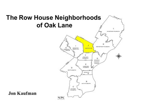 The Row House Neighborhoods of Oak Lane Jon Kaufman.