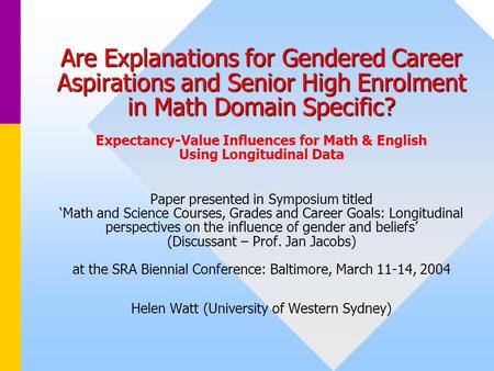 Are Explanations for Gendered Career Aspirations and Senior High Enrolment in Math Domain Specific? Are Explanations for Gendered Career Aspirations and.