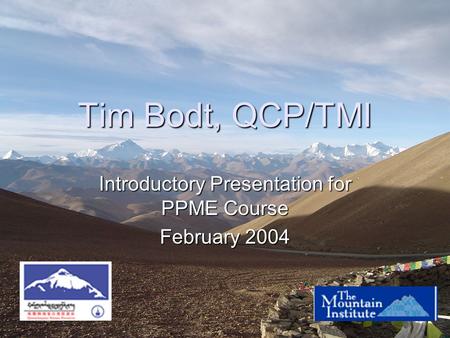 Tim Bodt, QCP/TMI Introductory Presentation for PPME Course February 2004.