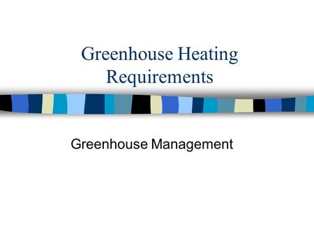 Greenhouse Heating Requirements Greenhouse Management.