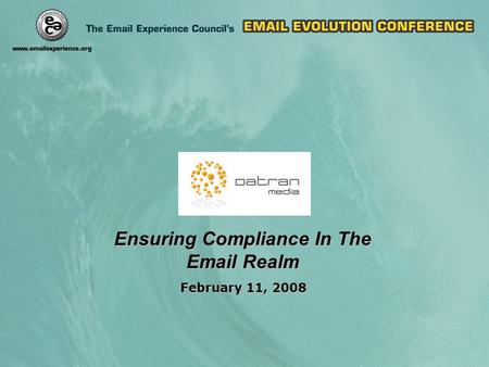 February 11, 2008 Ensuring Compliance In The Email Realm.