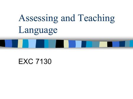 Assessing and Teaching Language