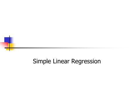 Simple Linear Regression. Chapter Topics Types of Regression Models Determining the Simple Linear Regression Equation Measures of Variation Assumptions.