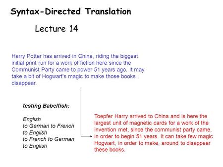 Lecture 14 Syntax-Directed Translation Harry Potter has arrived in China, riding the biggest initial print run for a work of fiction here since the Communist.