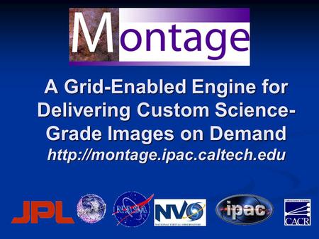 A Grid-Enabled Engine for Delivering Custom Science- Grade Images on Demand